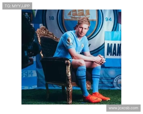 凯文德布劳内掌控中场节奏引领球队走向胜利的关键力量